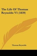 Cover: The Life Of Thomas Reynolds V1 (1839) - Kessinger Publishing