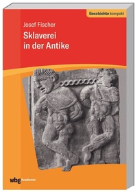 Abbildung von: Sklaverei in der Antike - wbg Academic in Herder