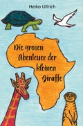 Cover: Die gro&szlig;en Abenteuer der kleinen Giraffe - Papierfresserchens MTM-Verlag