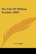 Cover: The Life Of William Tyndale (1883) - Kessinger Publishing