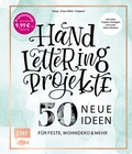 Cover: Handlettering Projekte - 50 neue Ideen f&uuml;r Feste, Wohndeko und mehr - Sonderausgabe - Edition Michael Fischer / EMF Verlag