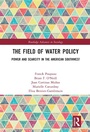 Cover: The Field of Water Policy - Routledge