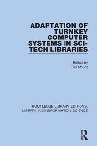 Abbildung von: Adaptation of Turnkey Computer Systems in Sci-Tech Libraries - Routledge
