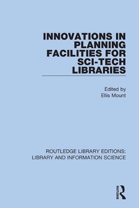 Abbildung von: Innovations in Planning Facilities for Sci-Tech Libraries - Routledge
