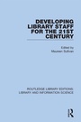 Cover: Developing Library Staff for the 21st Century - Routledge