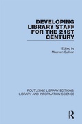 Cover: Developing Library Staff for the 21st Century - Routledge