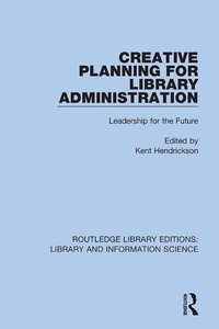 Abbildung von: Creative Planning for Library Administration - Routledge