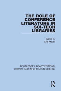 Abbildung von: The Role of Conference Literature in Sci-Tech Libraries - Routledge