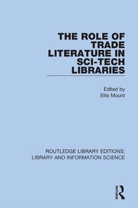 Abbildung von: The Role of Trade Literature in Sci-Tech Libraries - Routledge
