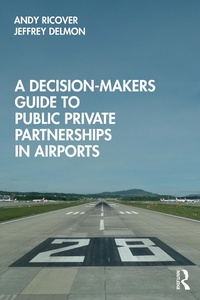 Abbildung von: A Decision-Makers Guide to Public Private Partnerships in Airports - Routledge