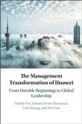 Cover: The Management Transformation of Huawei - Cambridge University Press