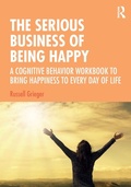 Cover: The Serious Business of Being Happy - Routledge