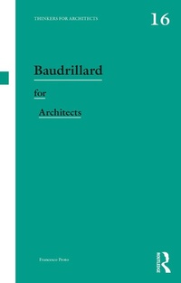 Enlarge image Cover: Baudrillard for Architects - Routledge