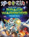Cover: Build Your Own Space Warriors Sticker Book - Usborne Publishing Ltd