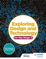 Cover: Exploring Design and Technology for Key Stage 3 - Hodder Education