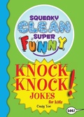 Cover: Squeaky Clean Super Funny Knock Knock Jokes for Kidz - Mango Media