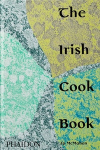 Abbildung von: The Irish Cookbook - Phaidon Press Ltd