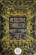 Cover: Detective Thrillers Short Stories - Flame Tree Publishing