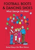 Cover: Football Boots & Dancing Shoes: What George Did Next - Brewin Books