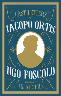 Enlarge image Cover: The Last Letters of Jacopo Ortis - Alma Classics