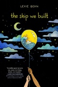 Cover: The Ship We Built - Dial Books