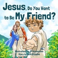 Cover: Jesus, Do You Want to Be My Friend? - Mark Restaino