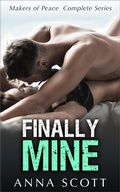 Cover: Finally Mine The Complete Series (Finally Mine - A Makers of Peace Series, #1) - Finally Mine - A Makers of Peace Series