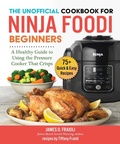 Cover: The Unofficial Cookbook for Ninja Foodi Beginners - Skyhorse Publishing