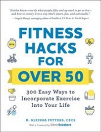 Abbildung von: Fitness Hacks for over 50 - Adams Media