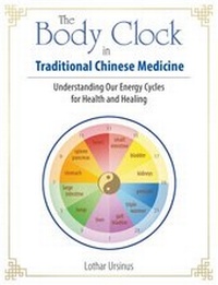 Abbildung von: The Body Clock in Traditional Chinese Medicine - Earthdancer Bks