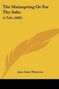 Cover: The Mainspring Or For Thy Sake - Kessinger Publishing