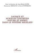 Cover: Logique et sciences concr&egrave;tes (nature et esprit) dans le syst&egrave;me h&eacute;g&eacute;lien - La philosophie en commun