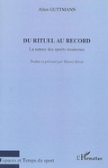 Cover: Du rituel au record la nature des sports modernes - Harmattan