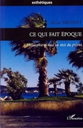 Cover: Ce qui fait epoque: philosophie et mise - Harmattan