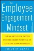 Cover: Employee Engagement Mindset: The Six Drivers for Tapping into the Hidden Potential of Everyone in Your Company - McGraw-Hill Education