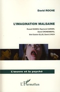Cover: L'imagination malsaine - L'oeuvre et la psych&eacute;