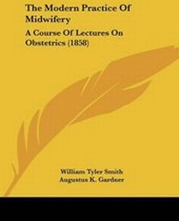Enlarge image Cover: The Modern Practice Of Midwifery - Kessinger Publishing