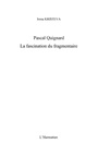 Cover: Pascal quignard - la fascination du fragmentaire - Harmattan