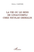 Cover: La vie ou le sens de l'inaccompli chez Nicolas Grimaldi - La philosophie en commun