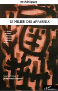 Cover: Le milieu des appareils - Esth&eacute;tiques