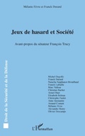 Cover: Jeux de hasard et Soci&eacute;t&eacute; - Droit de la s&eacute;curit&eacute; et de la d&eacute;fense