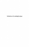 Cover: Initiation A la metaphysique - les trois songes - Harmattan