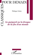 Cover: Le Gu&eacute;pard ou la fresque de la fin d'un monde - Classiques pour demain