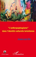 Cover: "L'anthropophagisme" dans l'identit&eacute; culturelle br&eacute;silienne - Pouvoirs compar&eacute;s