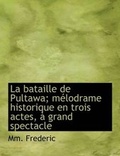 Cover: La Bataille de Pultawa; Melodrame Historique En Trois Actes, a Grand Spectacle - BiblioLife