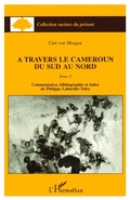 Cover: A travers le Cameroun du Sud au Nord (Tome 2) - Racines du Pr&eacute;sent