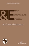 Cover: Emploi, entrepreneurs et entreprise au congo-brazzaville - Harmattan