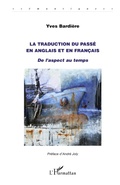 Cover: La traduction du pass&eacute; en anglais et en fran&ccedil;ais - S&eacute;mantiques