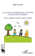 Cover: La langue maternelle &agrave; l'&eacute;cole dans l'oc&eacute;an indien - Espaces discursifs