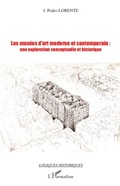 Cover: Les mus&eacute;es d'art moderne et contemporain: une exploration conceptuelle et historique - Logiques historiques